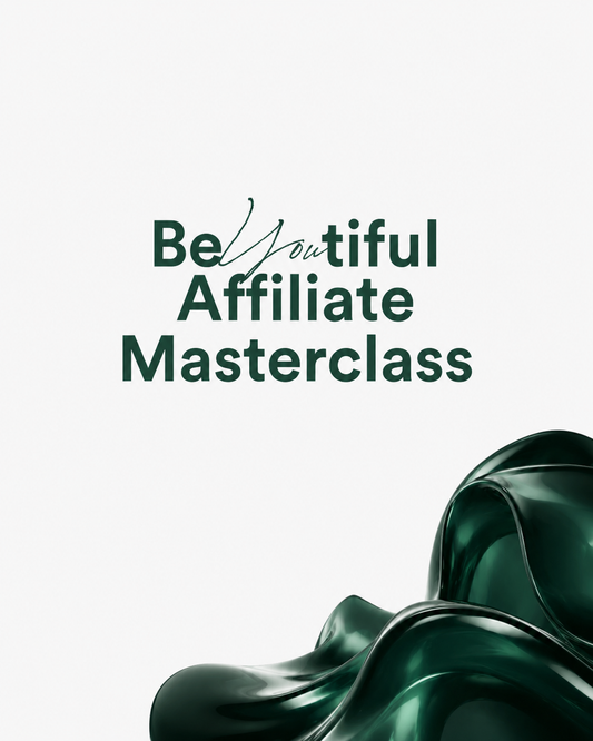 BeYOUtiful Affiliate Masterclass